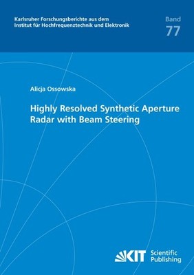 Highly Resolved Synthetic Aperture Radar with Beam Steering Alicja Ossowska