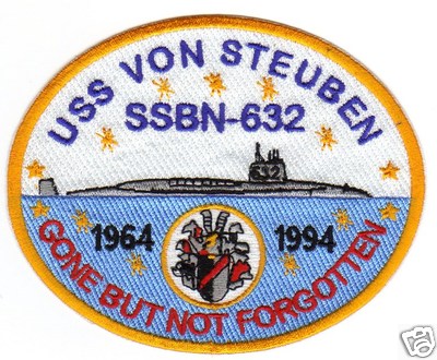 US NAVY SUBMARINE PATCH, USS VON STEUBEN, SSBN-632, GONE BUT NOT FORGOTTEN     Y