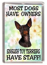English Toy Terrier Dog Fridge Magnet "....... English Toy Terriers Have Staff" 