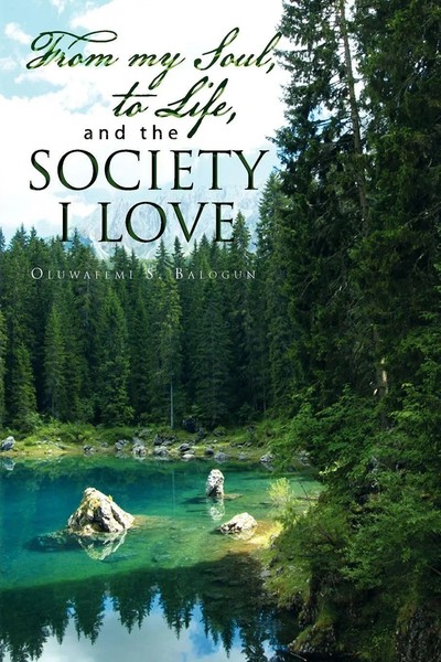 Oluwafemi S. Balogun | From My Soul, To Life, And The Society I Love | Buch-image