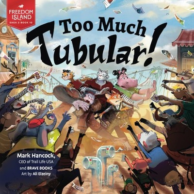 Too Much Tubular (Freedom Island, 3-10) by Brave Books