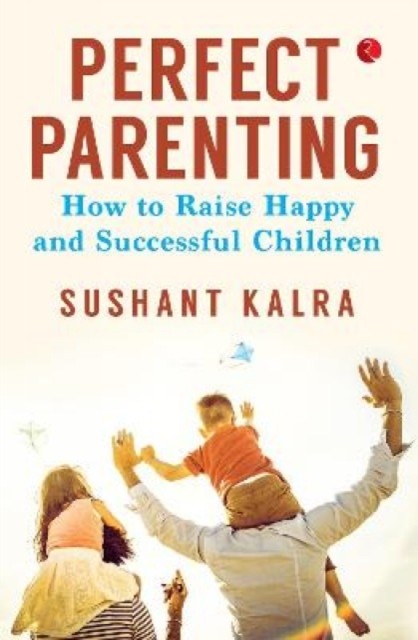 Perfect Parenting by Sushant Kalra - - Image 3