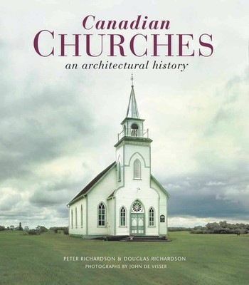 Canadian Churches: An Architectural History Peter Richardson