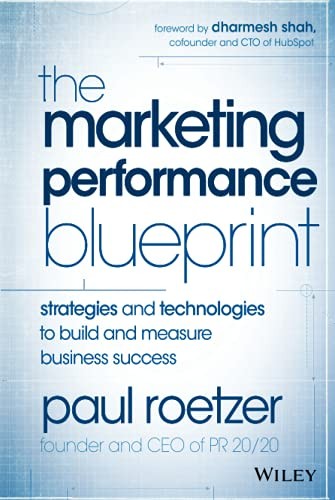 The Marketing Performance Blueprint: Strategies and Technologies