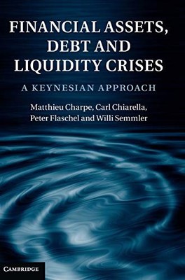 Financial Assets, Debt and Liquidity Crises: A Keynesian Approach by Matthieu C