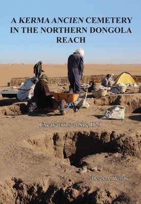 A Kerma Ancien Cemetery in the Northern Dongola  by Derek a Welsby HARDBACK