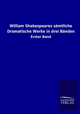 Salzwasser-Verlag Gmbh | William Shakespeares sämtliche Dramatische Werke in...