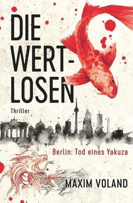 Die Wertlosen Berlin - Tod eines Yakuza