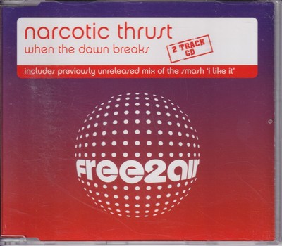 Narcotic Thrust - When The Dawn Breaks (2004) NM