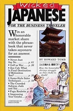 WICKED JAPANESE FOR THE BUSINESS TRAVELER By Howard Tomb & Jared Lee **Mint**