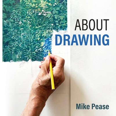 About Drawing Mike Pease Paperback Andy Pease
