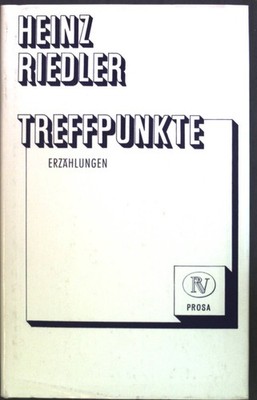 Treffpunkte: Erzählungen. Riedler, Heinz: