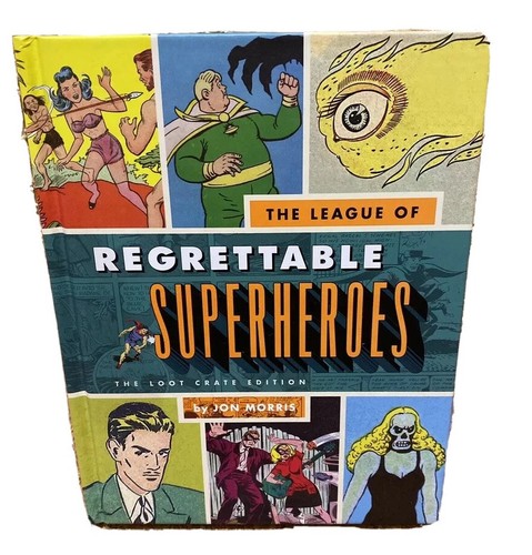 The League of Regrettable Superheroes by Jon Morris Loot Crate Edition Hardcover
