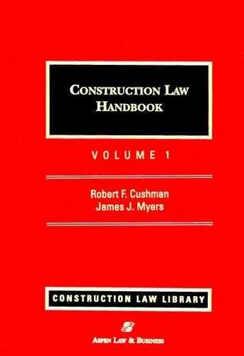 Construction Law Handbook - Hardcover, by Cushman Robert Frank; Myers - Good