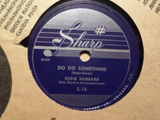 SHARP 78 RECORD S16 /EDDIE HUBBARD/ONE KIND WORD/DO DO SOMETHING/ EX+
