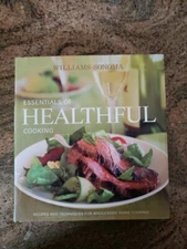 Essentials of Healthful Cooking : Recipes and Techniques for Wholesome Home...