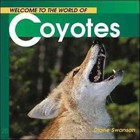 Welcome Coyotes (Wonderful Wor by Diane Swanson (Paperback)