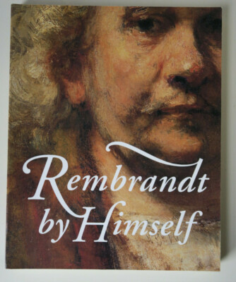 Rembrandt by Himself: Catalogue to the National Gallery Exhibition - Paperback