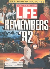 Life Magazine ~Life Remembers '92 ~ The Year in Pictures Collector's Edition