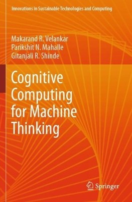 Cognitive Computing for Machine Thinking - 9789819704545