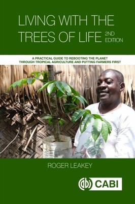 Living With the Trees of Life by Roger  Leakey (Paperback Book)
