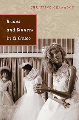 Brides and Sinners in El Chuco by Christine Granados 9780816524921 NEW