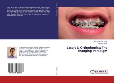 Lasers & Orthodontics: The changing Paradigm Avinash Kumar Singh