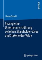 Strategische UnternehmensfüHrung Zwischen Shareholder-Value Und Stakeholder-Valu