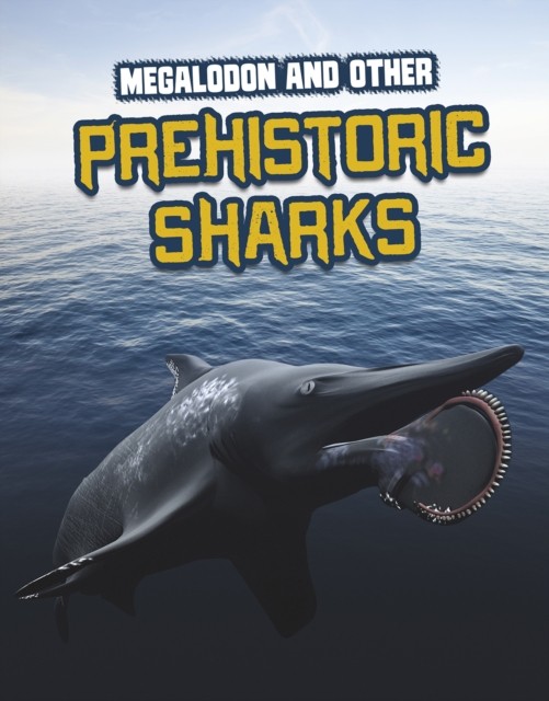 Megalodon and Other Prehistoric Sharks by Tammy Gagne (Hardback Book)