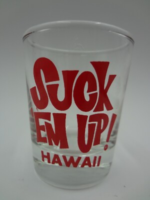 Shot Glass - Hawaii Suck Em Up - Souvenir
