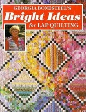 Georgia Bonesteel's Bright Ideas for Lap Quilting - Hardcover - VERY GOOD