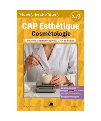 Fiches techniques - CAP Esthétique - 2/3 La Cosmétologie: Toute la cosmétolog