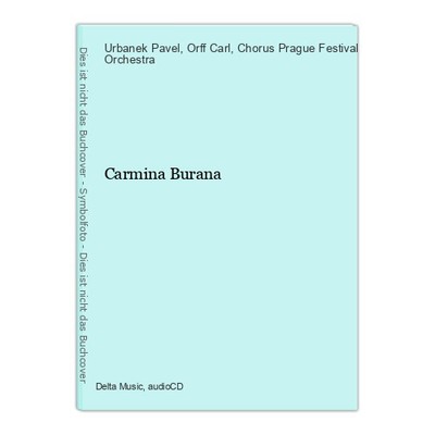 Carmina Burana Pavel, Urbanek, Orff Carl und Chorus Prague Festival Orchestra :
