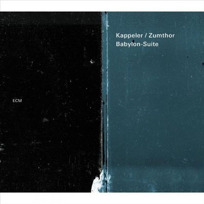 VERA KAPPELER/PETER ZUMTHOR BABYLON-SUITE NEW CD