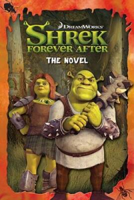 Shrek Forever After: The Novel - Paperback By Alexander, Lauren - GOOD
