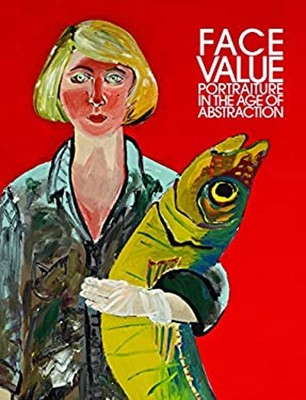 Face Value : Portraiture in the Age of Abstraction Hardcover