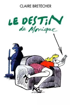Le destin de monique c, Bretecher Claire