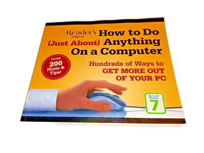 HOW TO DO JUST ABOUT ANYTHING ON A COMPUTER 200 TIPS WINDOWS 7 SOFTCOVER