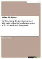 Die Umsetzung Der Anforderungen Des Allgemeinen Gleichbehandlungsgesetzes In Der