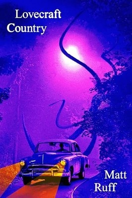 Lovecraft Country: A Novel (Harper Peren..., Ruff, Matt