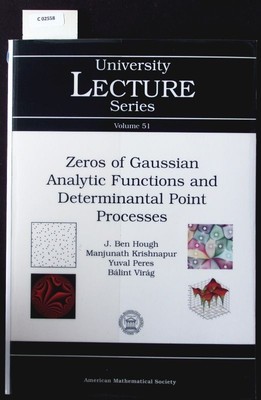 Zeros of Gaussian analytic functions and determinantal point processes. Universi