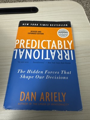 Predictably Irrational The Hidden Forces That Shape Our Decisions by Dan Ariely 