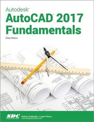 Autodesk AutoCAD 2017 Fundamentals by Elise Moss (English) Paperback Book