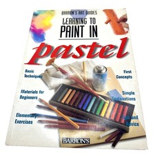Guide to Start Painting in Pastels Barrons Learning to Paint - GOOD ART BOOK