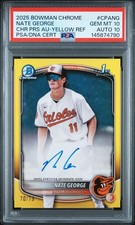 2025 Nate George 1st Bowman Chrome AUTO Yellow Refractor /75 (PSA 10/AUTO 10)!