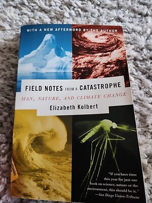 Field Notes from a Catastrophe: Man, Nature, and Climate Change  Good