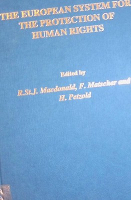 The European System for the Protection of Human Rights MacDonald, Ronald: