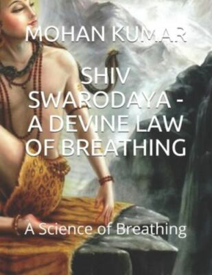 Shiv Swarodaya - A Devine Law of Breathing: A Science of Breathing by Murari,...