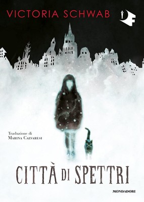 Città di spettri [Paperback] Schwab, Victoria and Calvaresi, Marina