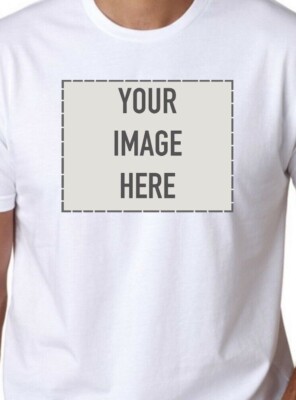 CUSTOM/CREATE YOUR OWN T-Shirt Put Your Image Here Send Me Your